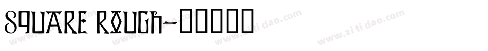 Square rough字体转换